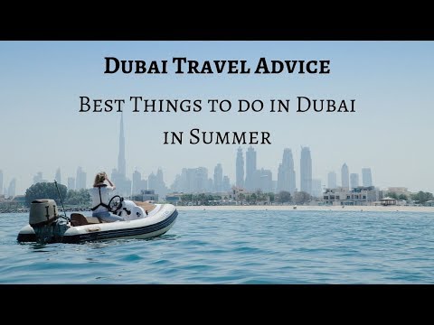 Best Things To Do In Dubai In Summer (2019)