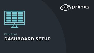 Updated Dashboard Setup | Prima Cloud