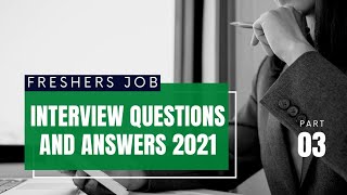 Freshers Job Interview Questions and Answers 2021 | How to Prepare for Interview with Examples