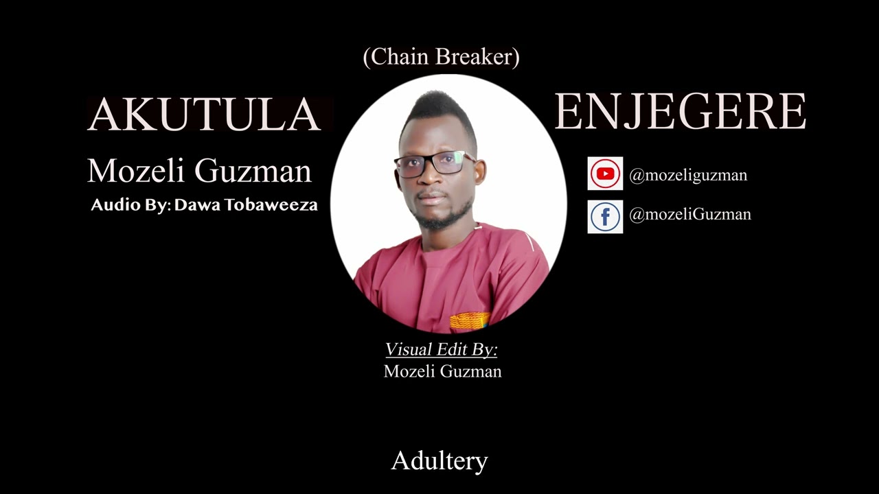 Akutula Enjegere [Chain Breaker] (Official Audio) - Mozeli Guzman