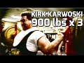 KIRK KARWOSKI SQUAT 3 REPS AT 900 LBS / 408 KG 3 REPS