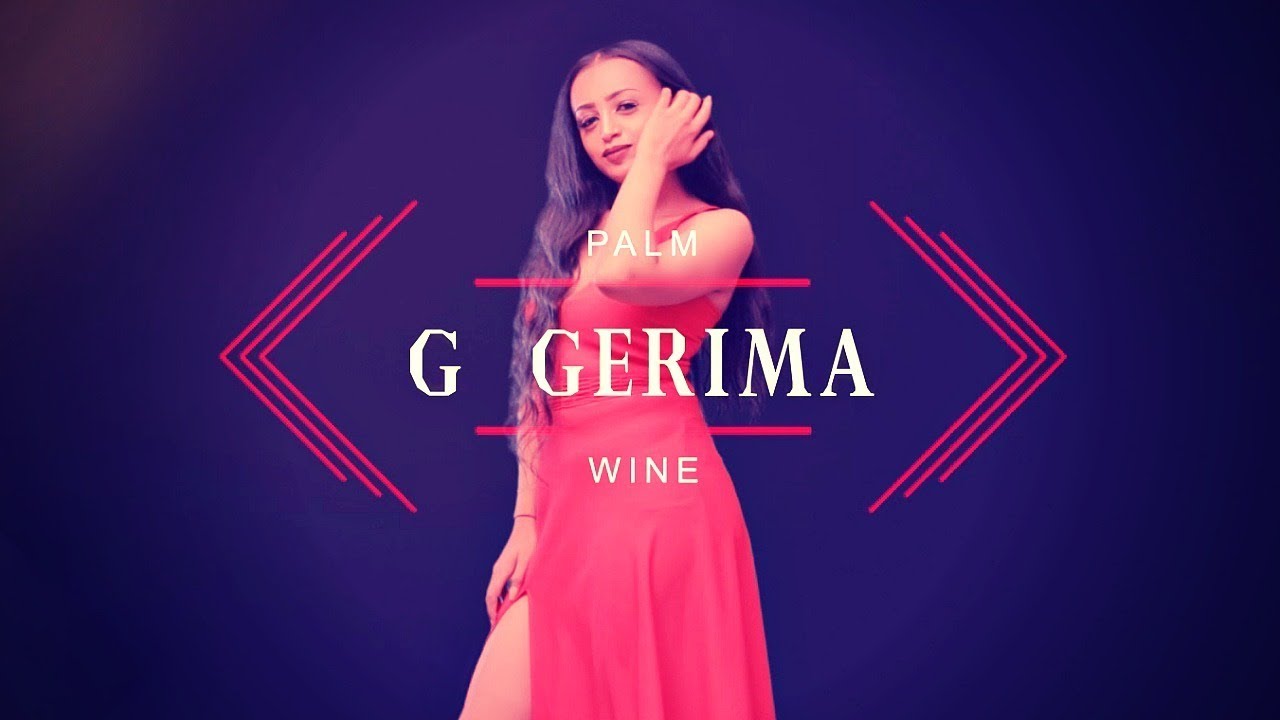 G Gerima ft Eknock - Palm Wine - New Ethiopian Music 2019 (Official Video)