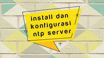 Install dan konfigurasi NTP server - Administrasi Sistem Jaringan