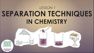 The Different Types of Separation Techniques - Lesson 1 (Chemistry)