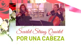 Por Una Cabeza - Scarlet String Duo