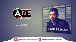 Emrah Çelik - Gülüm Resimi