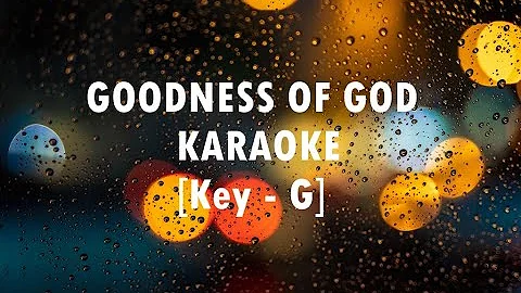 Goodness of God - Karaoke [Key G] Bethel Music
