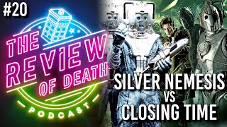 Review of Death Podcast #20 - Doctor Who: Silver Nemesis vs Closing Time