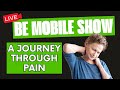 Be Mobile Show - A journey through pain
