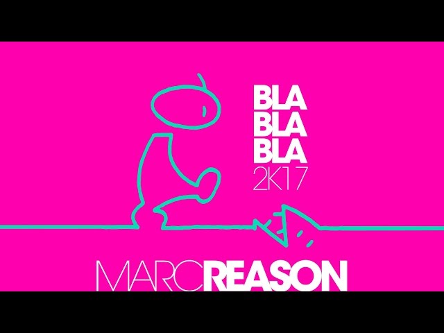 Marc Reason - Bla Bla Bla 2k17