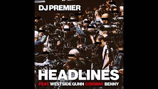 DJ Premier | Headlines feat. Westside Gunn, Conway &amp; Benny