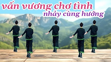 VẤN VƯƠNG CHỢ TÌNH/ ZUMBA DANCE / DÂN VŨ