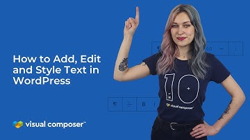 How to Add, Edit and Style Text in WordPress (With Visual Composer)