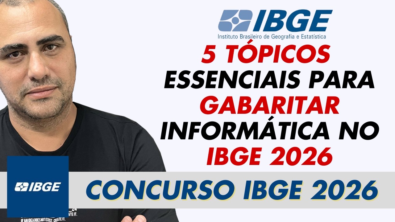 IBGE 2026 - 5 Tópicos que não podem ficar de fora em Informática !