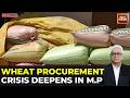 Madhya Pradesh Wheat Crisis: War-Triggered Bag Shortage Delays Procurement For Farmers | India Today