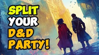 YES You Should Split the Party! #dungeonmasteradvice #dungeonmastertips #dungeonmaster #dnd5e #dnd