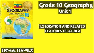Grade 10 Geography Unit 1: 1.2 Location And Related Features Of Africa #grade10 #unit1 #geographey