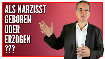 Wird ein Narzisst geboren oder erzogen?