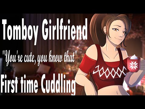 First Time Cuddling Your Girlfriend [Christmas Cuddles] [Tomboy GF] [Roleplay] [Shy Listener]