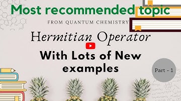 HERMITIAN OPERATOR PART-01 | CSIR NET GATE IITJAM | MOST RECOMMENDED TOPIC