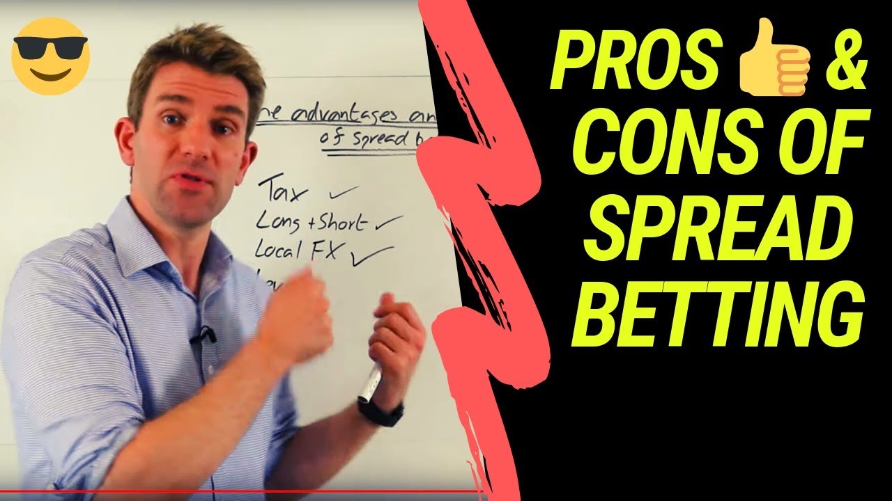 Advantages & Disadvantages of Spread Betting 😎 YouTube