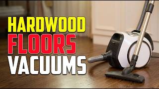 TOP 5 Best Vacuums For Hardwood Floors 2026 TOP 5 Best Vacuums For Hardwood Floors 2026