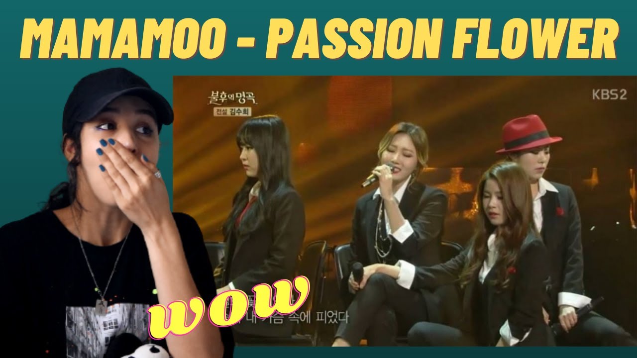 MAMAMOO Passion Flower (마마무 정열의 꽃) REACTION YouTube