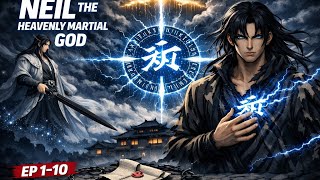 Ep 1 To 10 | Heavenly Martial God | The One Rejected by His Clan Shall Become the Supreme Emperor...