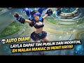 💀AUTO DIAM! LAYLA DAPAT TIM PUBLIK DARI MOONTON, EH MALAH MANIAC DI MENIT KRITIS!