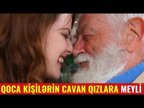 Qoca Kişilər Niyə Cavan Qızlara Baxir? - Səbəb Bu İmiş!