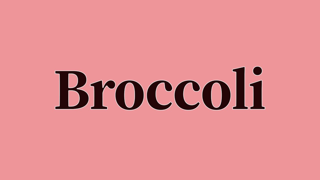 Broccoli Pronunciation and Meaning - YouTube