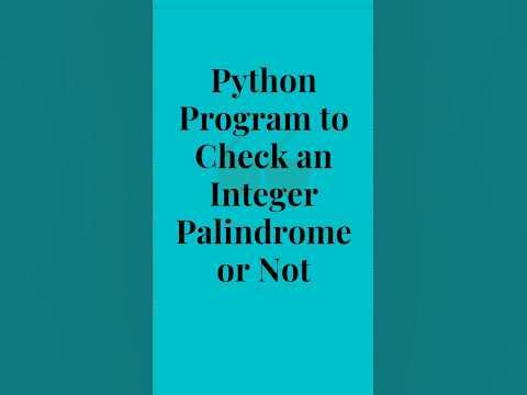 Python program to check an integer palindrome or not #shorts #python # ...