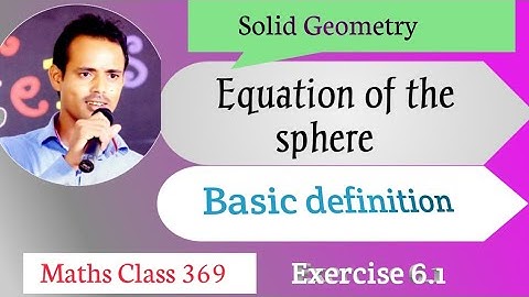 Sphere BSc 1st year solid geometry |exercise 6.1| sphere basic definition and equation.