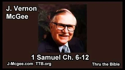 09 1 Samuel 06-12 - J Vernon Mcgee - Thru the Bible