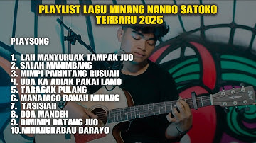PLAYLIST LAGU POP MINANG NANDO SATOKO TERBARU 2025 !!!