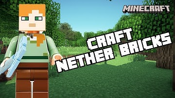 How to Craft Nether Bricks in Minecraft 2024?