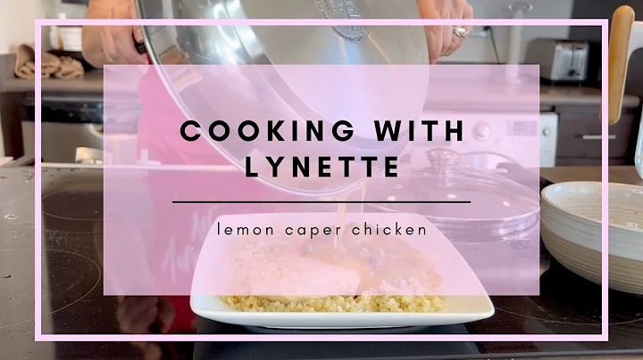 COOKING WITH LYNETTE - LEMON CAPER CHICKEN