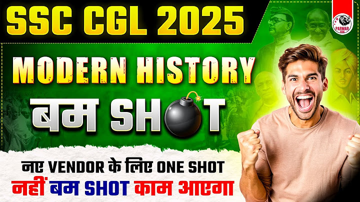 MODERN HISTORY BOMB SHOT FOR SSC CGL 2025 | GK BY PARMAR SIR | PARMAR SSC thumbnail