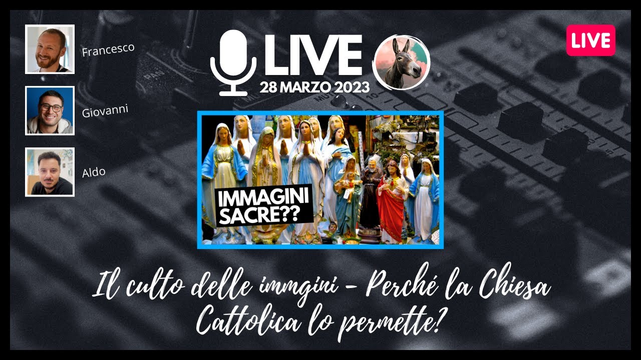 Il Movimento Contro Il Culto Delle Immagini LIVE - Il culto delle immagini - Perché la Chiesa Cattolica lo permette