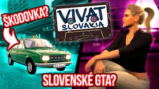 SLOVENSKÉ GTA JE KONEČNĚ TADY! | Vivat Slovakia #01