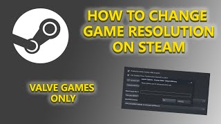 HOW TO CHANGE GAME RESOLUTION IN STEAM (Valve Games Only) HOW TO CHANGE GAME RESOLUTION IN STEAM (Valve Games Only)