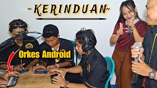 Pertama Vocal Duet Orkes Android | KERINDUAN