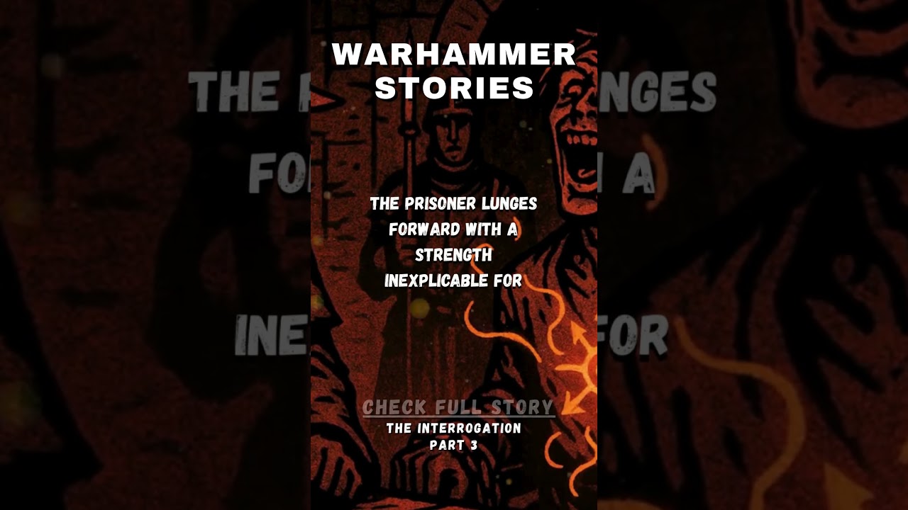 WARHAMMER STORIES | The Interrogation  (Pt 3) 