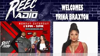 REEC Radio w/ Trina Braxton #BFV #BraxtonFamilyValues