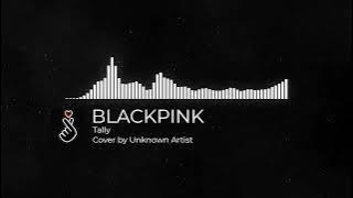 BLACKPINK 'Tally' Rock/Metal Cover By Unknown Artist