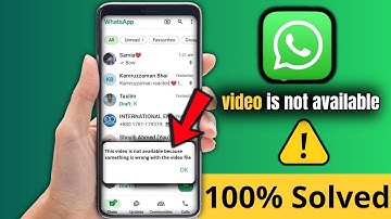 Fix Whatsapp This Video is not available because something is wrong with the video file - 2025