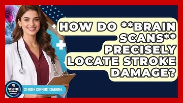 How Do **brain Scans** Precisely Locate Stroke Damage? - Stroke Support Channel