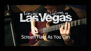Fear, and Loathing in Las Vegas - Scream Hard As You Can [Guitar Cover]