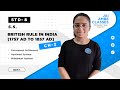 BRITISH RULE IN INDIA [1757AD TO 1857 AD] | STD-8 | S.S. | CH-2 | DAY-1 | - By, Kashish Bhagya