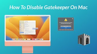 How to Disable Gatekeeper on Mac
